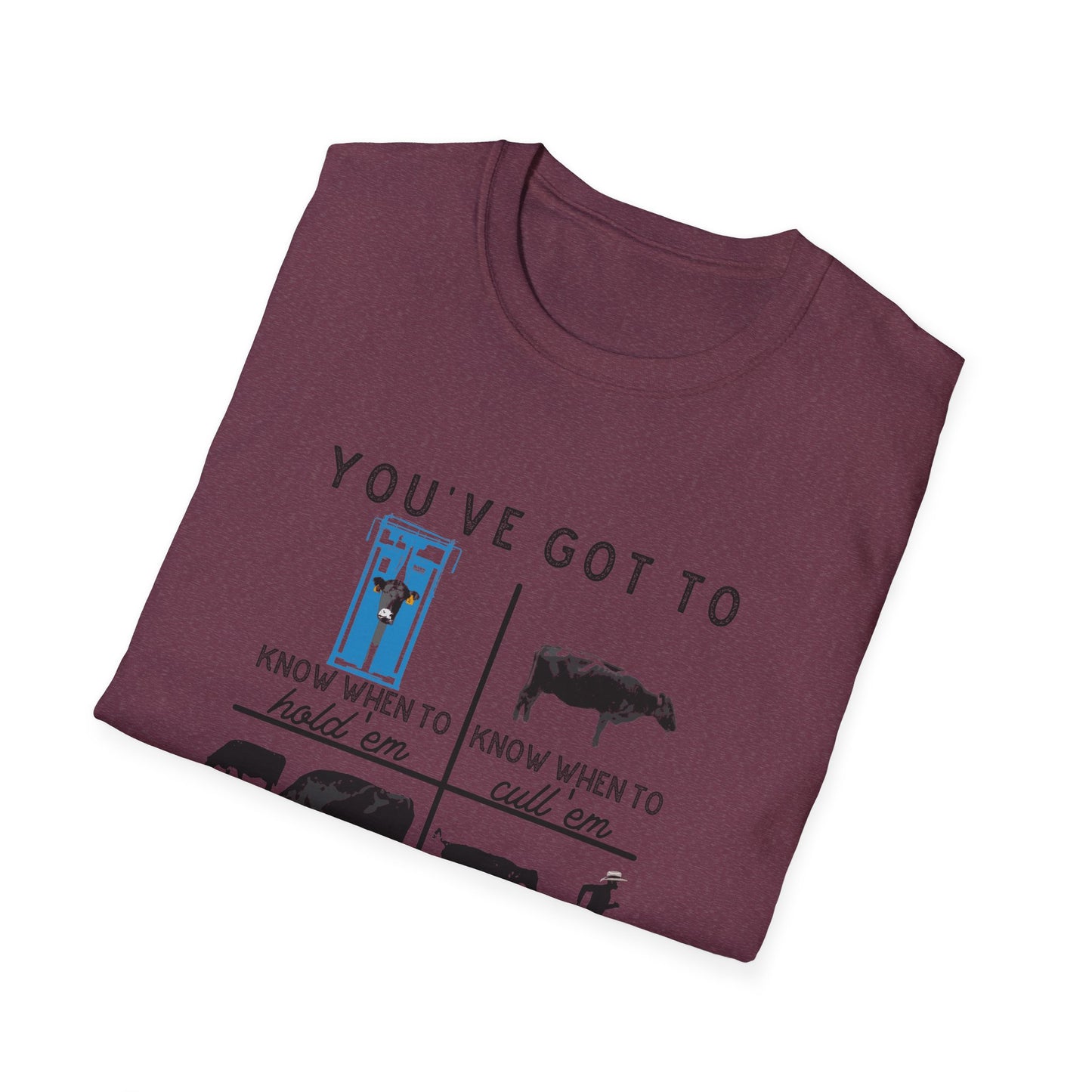 Cow Theme Unisex Softstyle T-Shirt - "You've Got To Know When To..."